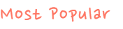 Most Popular